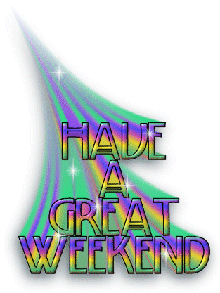 Have a Great Weekend GIF
